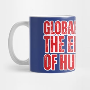 globalists are the enemies of humanity Mug